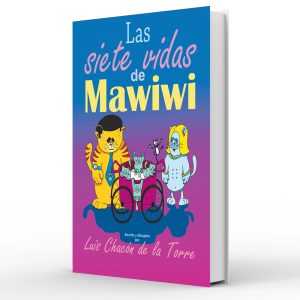 Las siete vidas de Mawiwi - Luis Chacón de la Torre