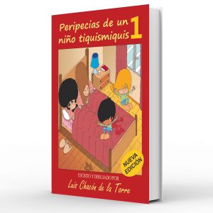 Peripecias de un niño tiquismiquis 1 - Luis Chacón de la Torre